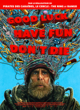 Good Luck, Have Fun, Don’t Die