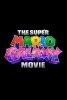 Super Mario Galaxy, le film (The Super Mario Galaxy Movie)