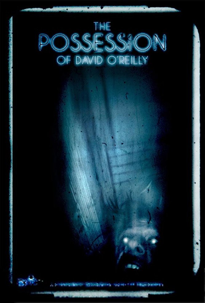affiche du film The Possession of David O'Reilly