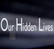 Our Hidden Lives
