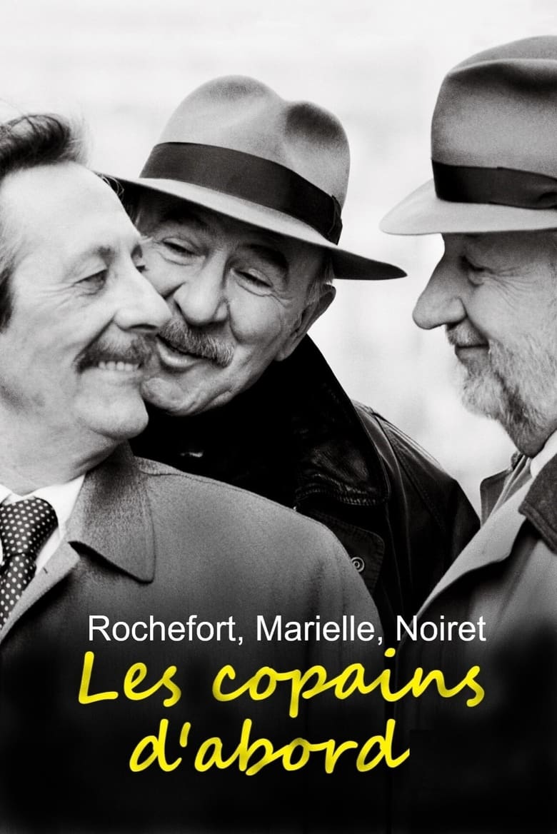 affiche du film Rochefort, Marielle, Noiret: les copains d'abord