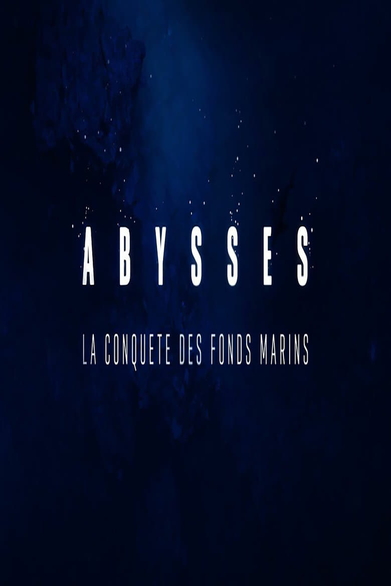 affiche du film Abysses, la conquête des fonds marins