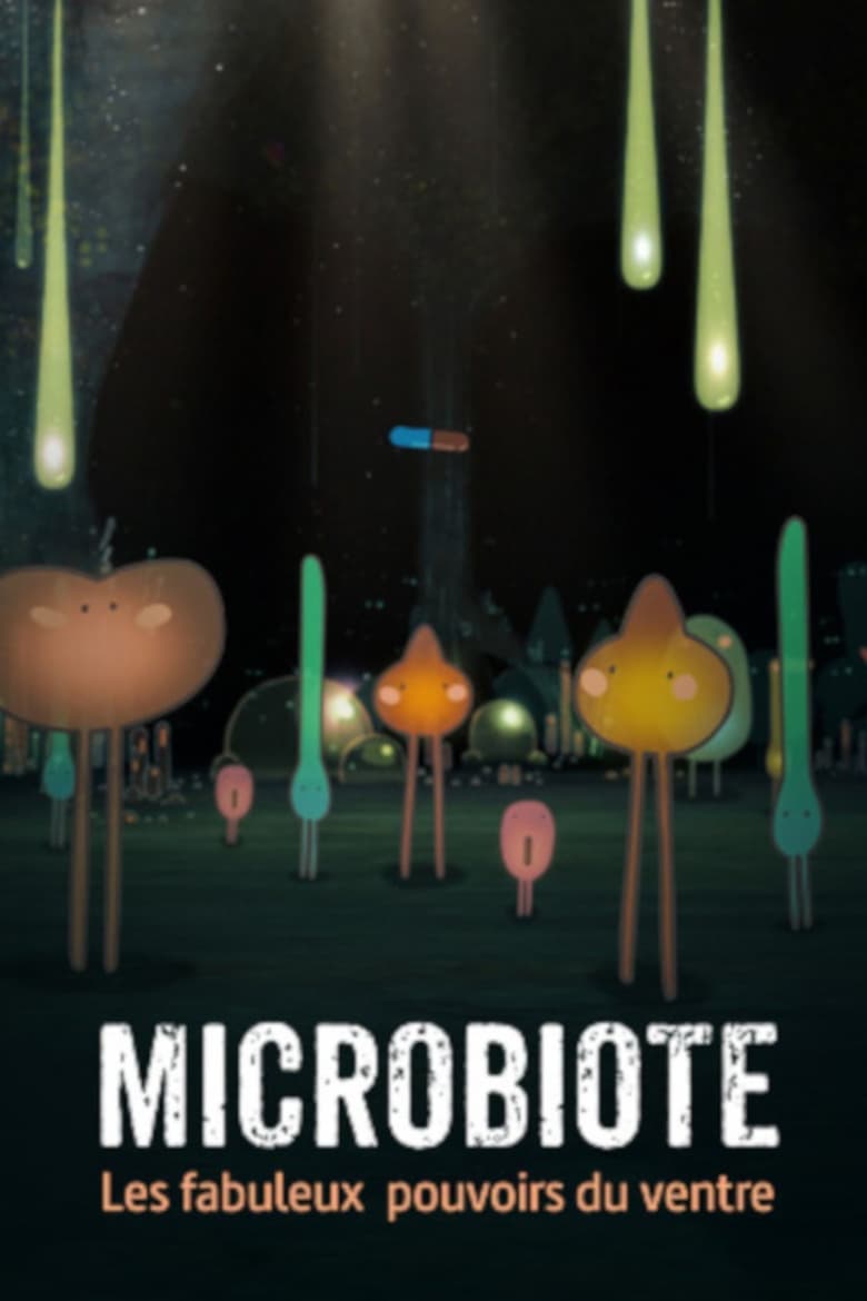 affiche du film Microbiote, les fabuleux pouvoirs du ventre