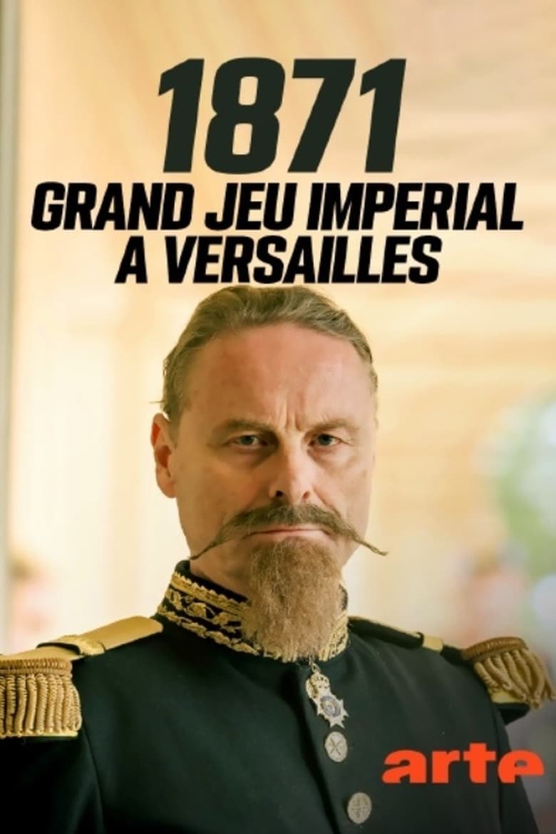 affiche du film 1871 : grand jeu impérial à Versailles