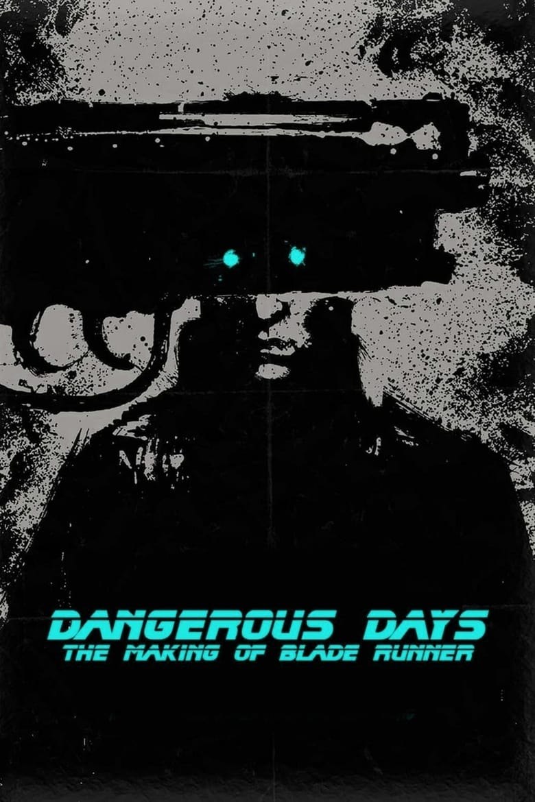 affiche du film Dangerous Days: Making Blade Runner
