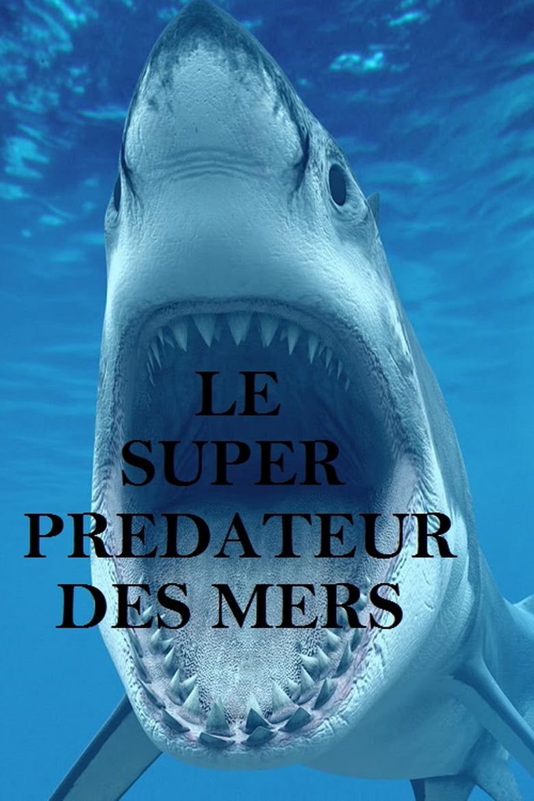 affiche du film Le super prédateur des mers