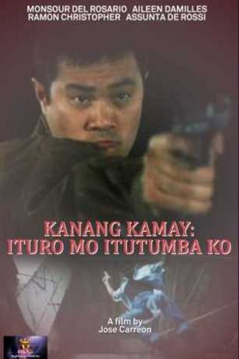 affiche du film Kanang Kamay : Ituro mo, itutumba ko