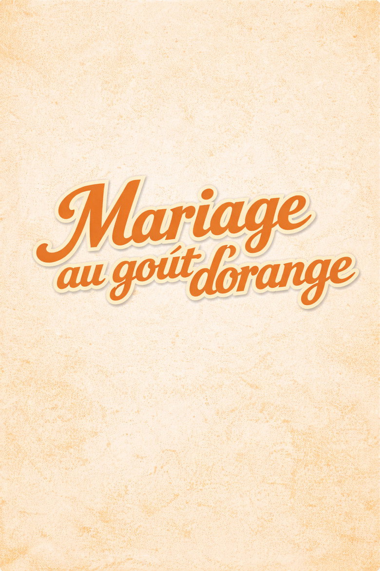 affiche du film Mariage au goût d'orange