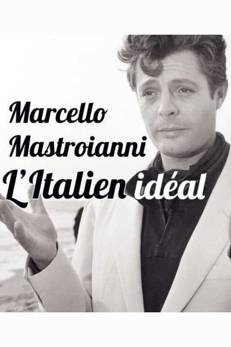 affiche du film Marcello Mastroianni, l'italien idéal
