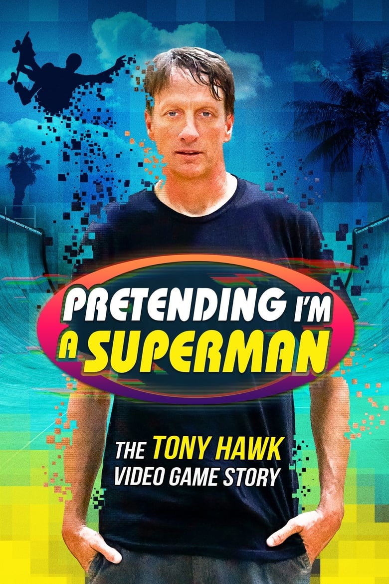 affiche du film Pretending I'm a Superman: The Tony Hawk Video Game Story