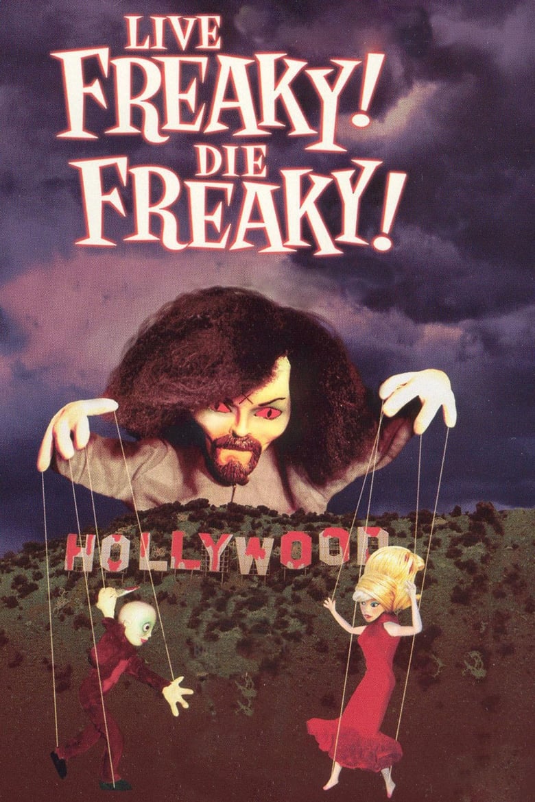 affiche du film Live Freaky! Die Freaky!
