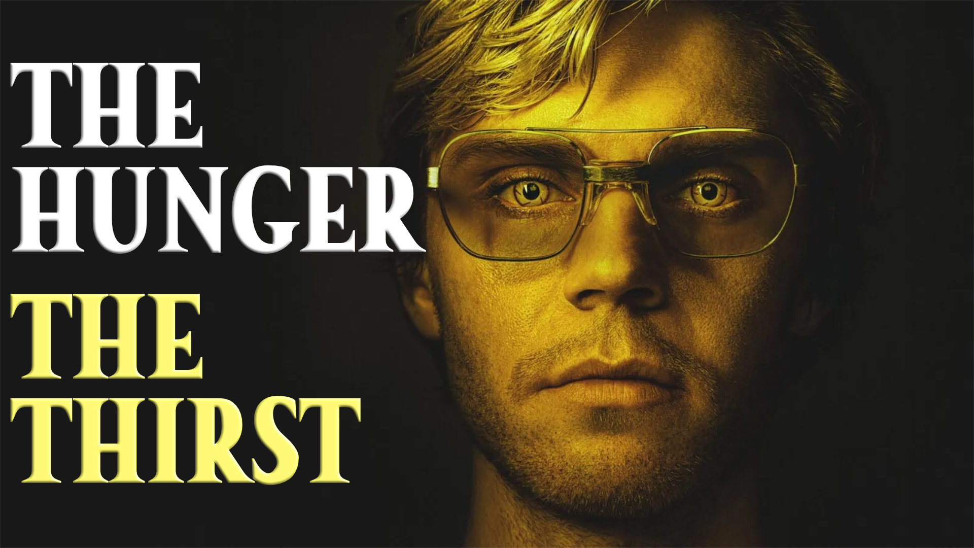 affiche du film The Troubling Thirst for Jeffrey Dahmer - The Hunger The Thirst