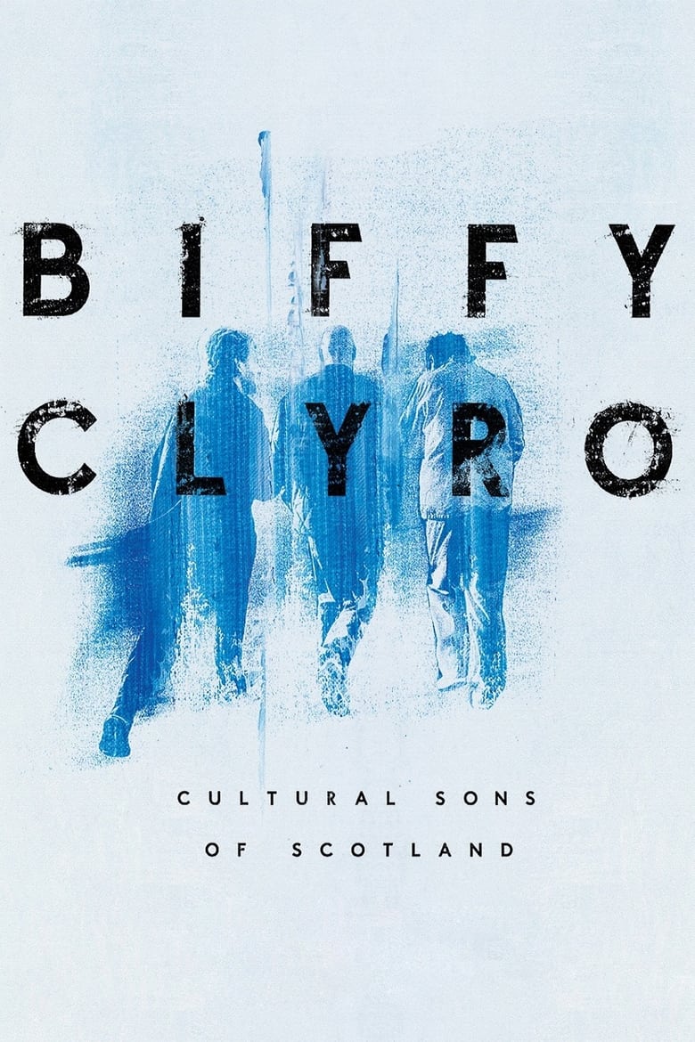 affiche du film Biffy Clyro: Cultural Sons of Scotland