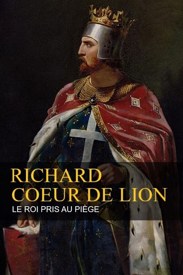 affiche du film Richard Coeur de Lion - Le Roi pris au piège
