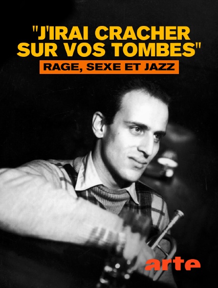 affiche du film J'irai cracher sur vos tombes : rage, sexe et jazz