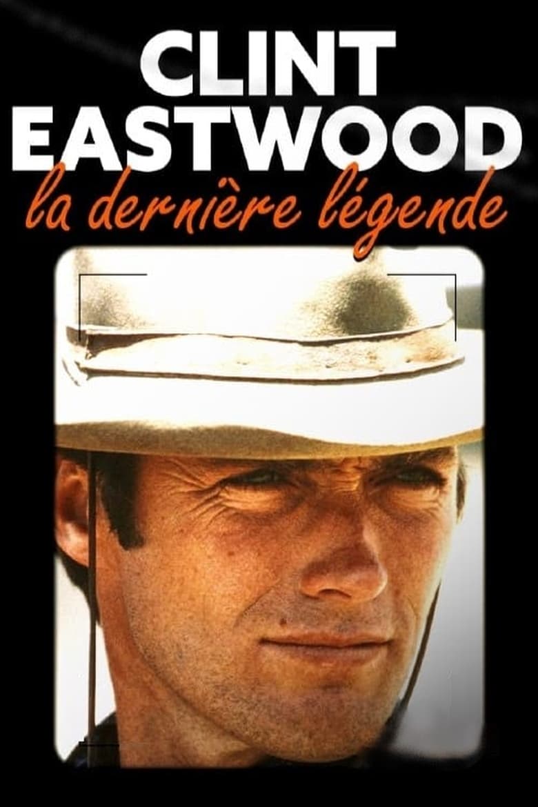 affiche du film Clint Eastwood, la dernière légende