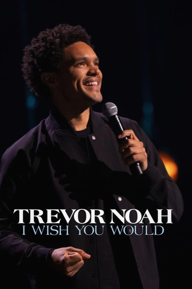 affiche du film Trevor Noah: I Wish You Would