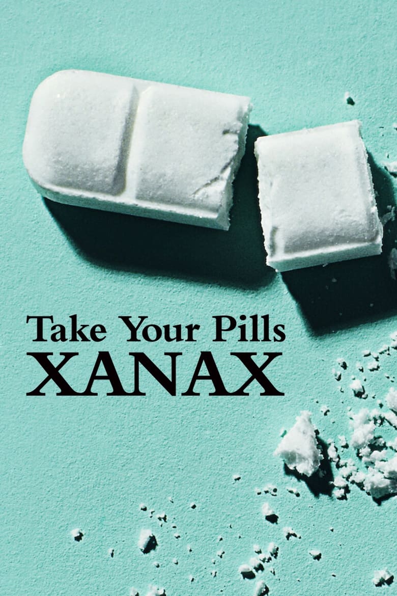 affiche du film Take Your Pills: Xanax