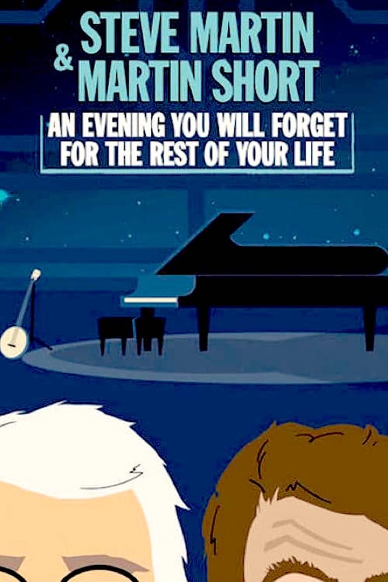 affiche du film Steve Martin and Martin Short: An Evening You Will Forget for the Rest of Your Life