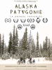 Alaska-Patagonie, La Grande Traversée