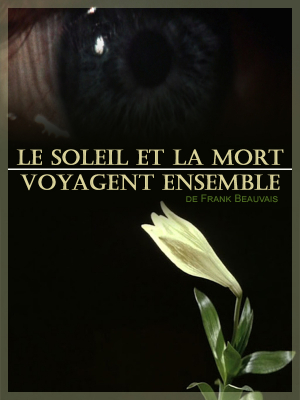 affiche du film Le Soleil et la Mort voyagent ensemble