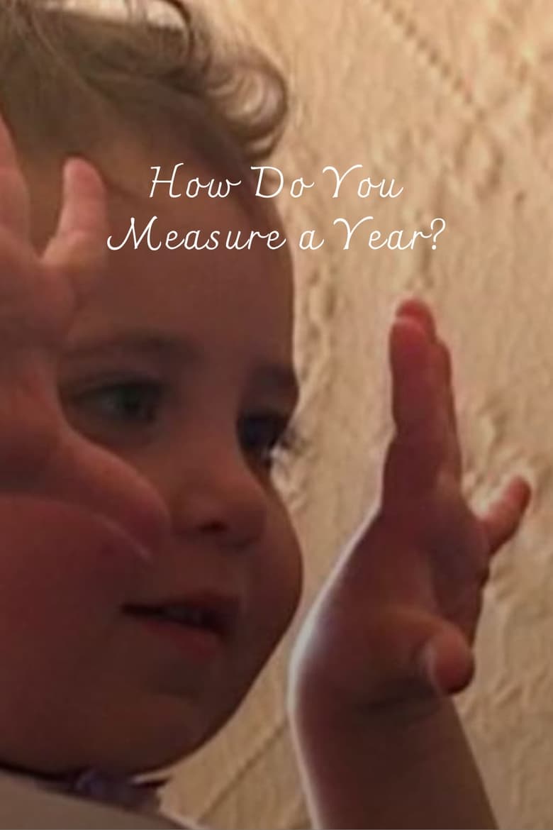 affiche du film How Do You Measure a Year?