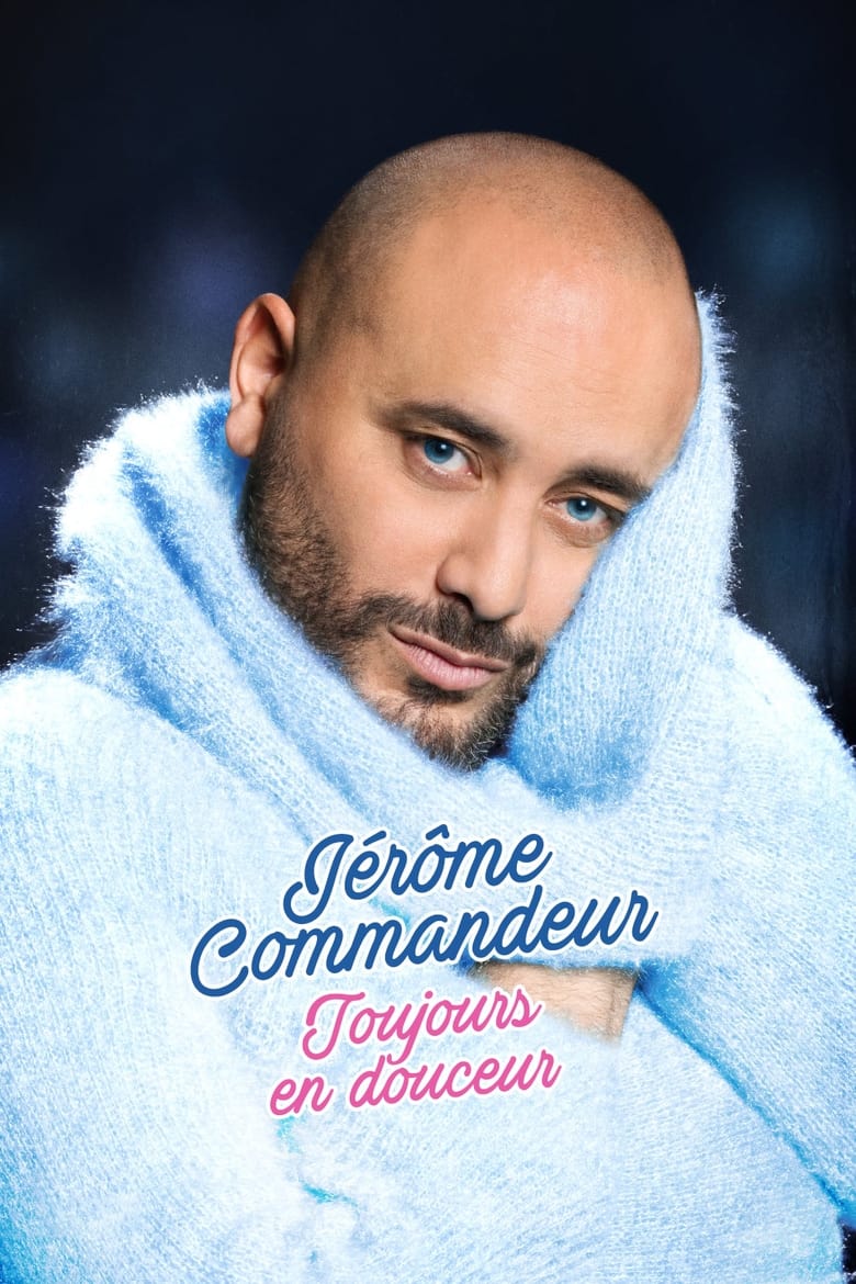 affiche du film Jérôme Commandeur - Toujours en douceur