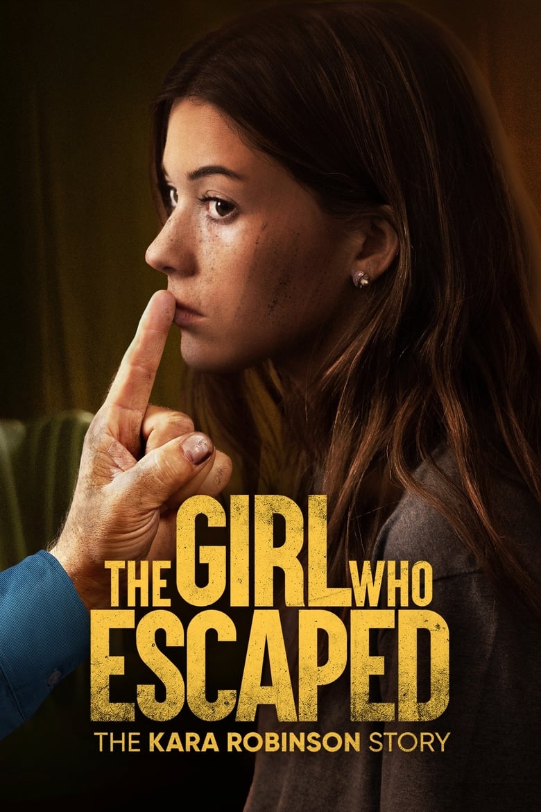 affiche du film The Girl Who Escaped: The Kara Robinson Story