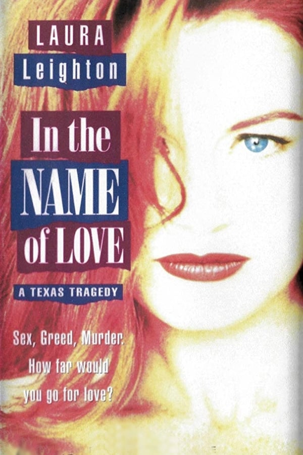 affiche du film In The Name Of Love: A Texas Tragedy