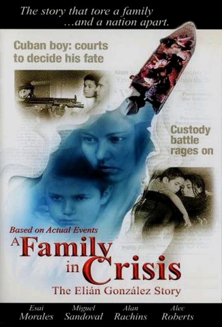 affiche du film A Family in Crisis: The Elian Gonzales Story