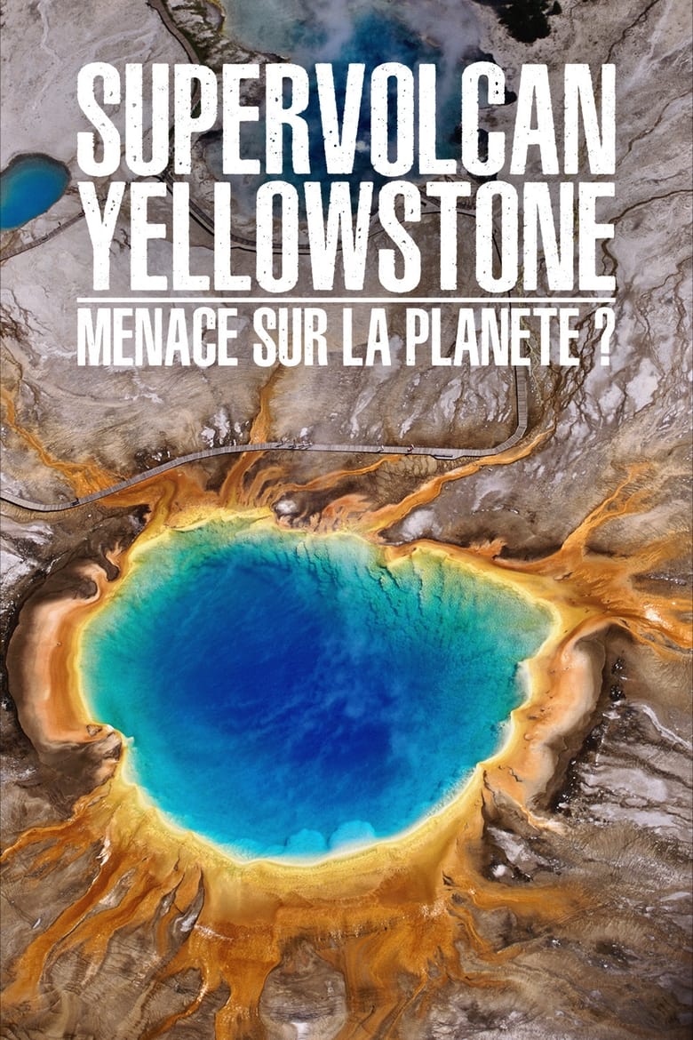 affiche du film Supervolcan Yellowstone : Menace sur la planète ?