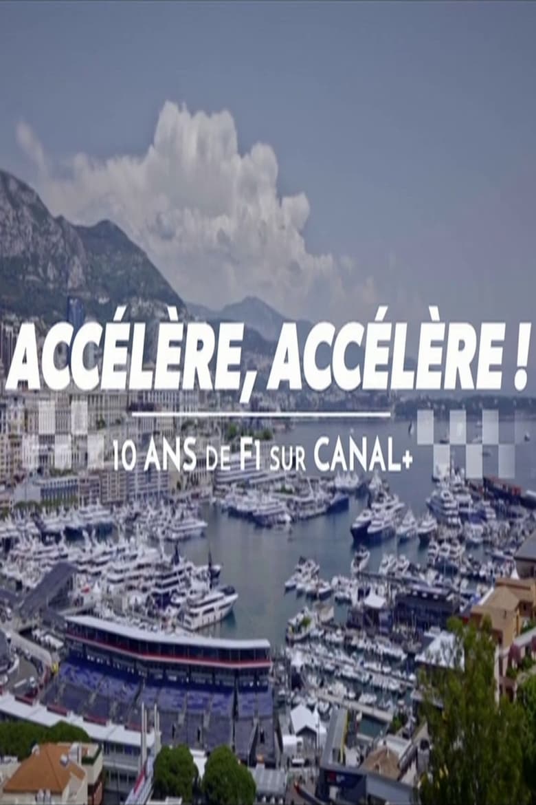 affiche du film Accélère, accélère ! 10 ans de F1 sur Canal+