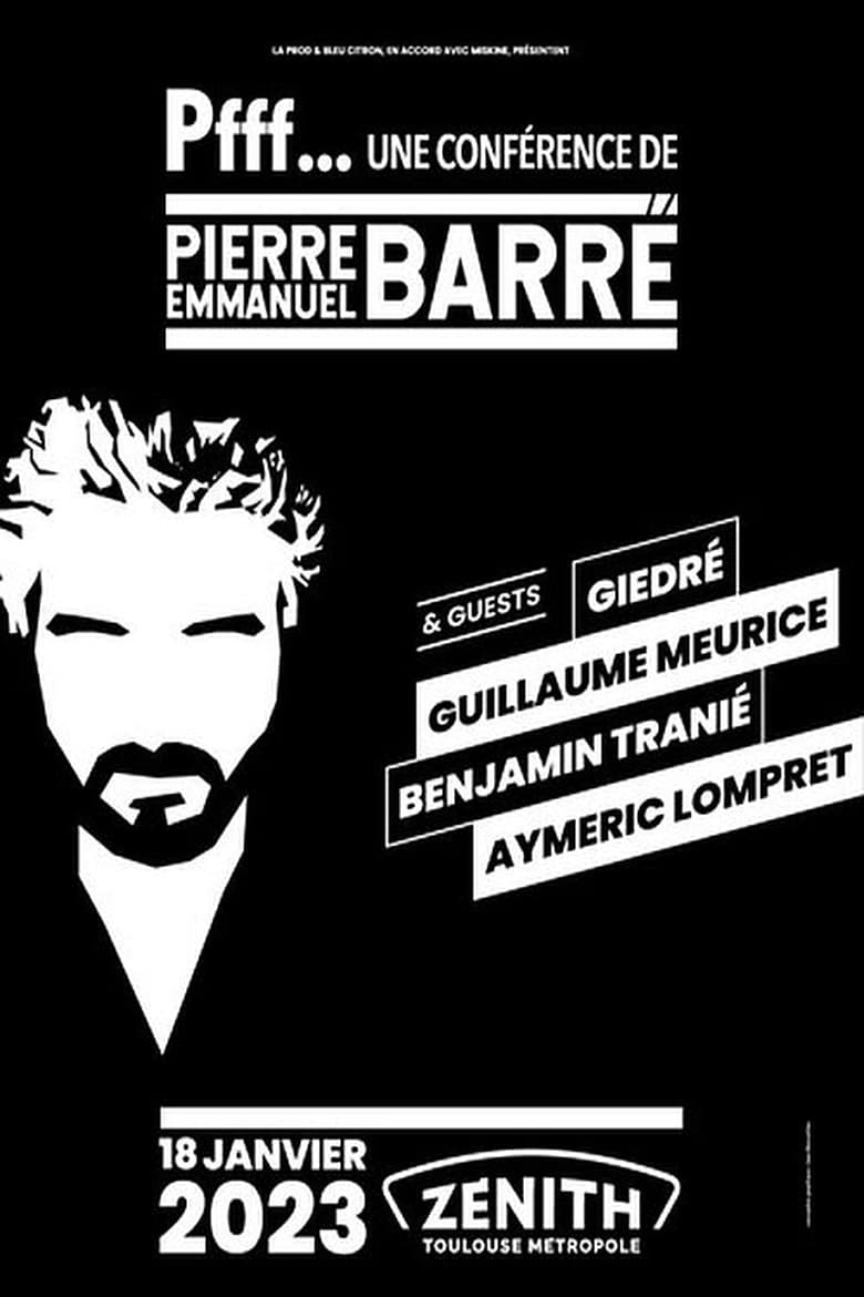 affiche du film Pierre-Emmanuel Barré : Pfff... (& Guests)