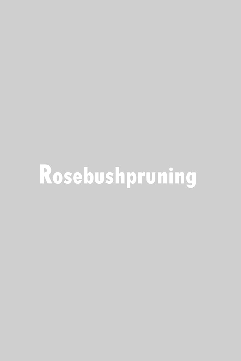 affiche du film Rosebushpruning