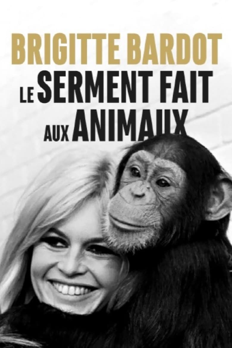affiche du film Brigitte Bardot, le serment fait aux animaux