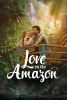 Coup de foudre en Amazonie (Love on the Amazon)
