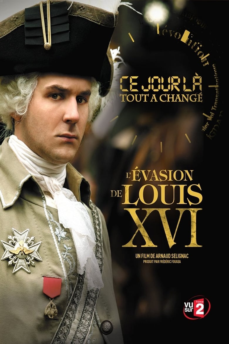 affiche du film Ce Jour là, tout a changé : L'évasion de Louis XVI
