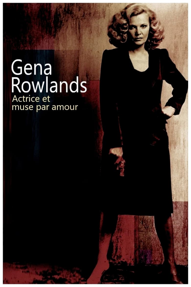 affiche du film Gena Rowlands, actrice et muse par amour