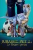 Jurassic Pet 2 : Le Secret perdu (The Adventures of Jurassic Pet 2: The Lost Secret)