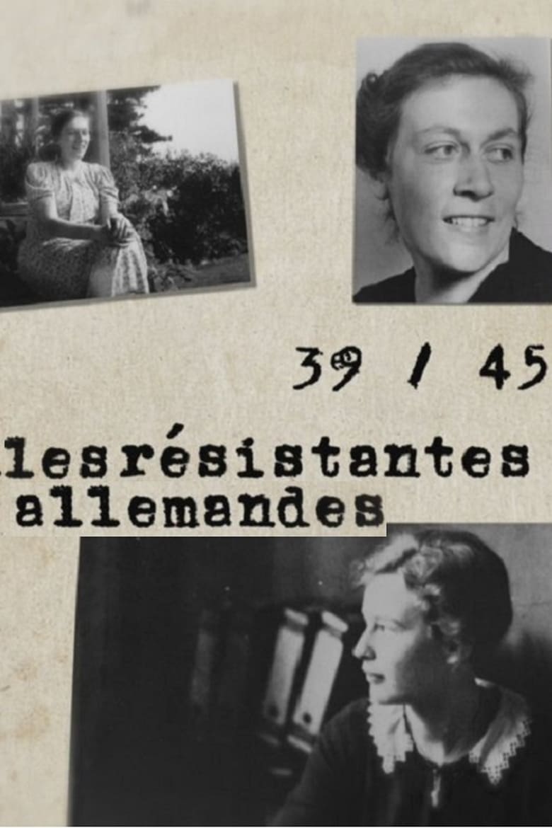 affiche du film 39-45 Les résistantes allemandes