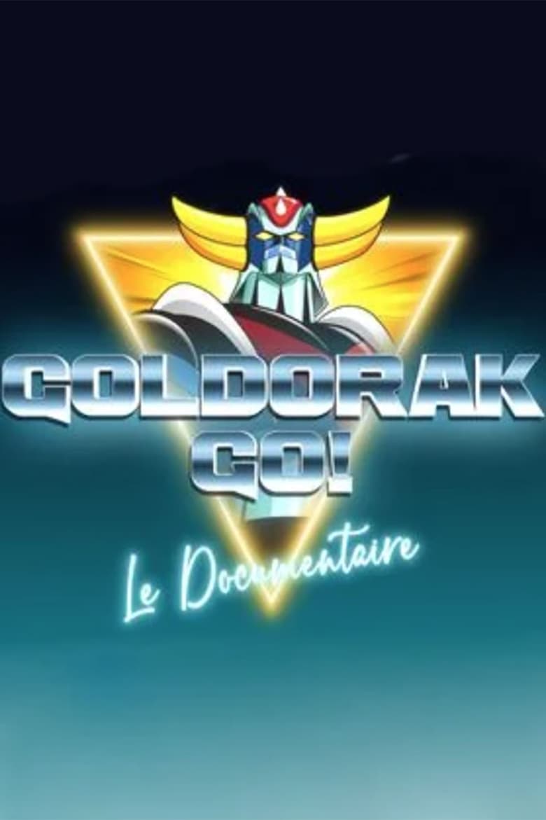 affiche du film Goldorak Go ! Le Documentaire