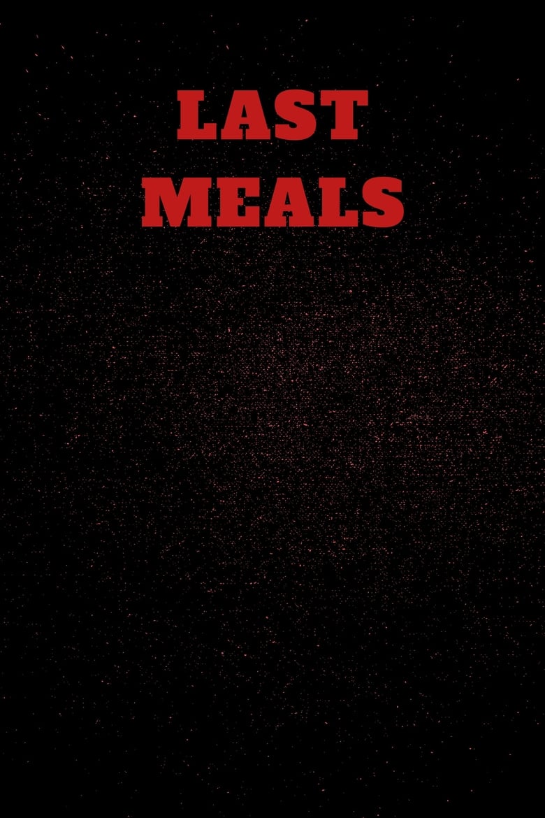 affiche du film Last Meals
