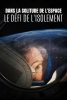 Dans la solitude de l'espace : Le défi de l'isolement (The Longest Goodbye)