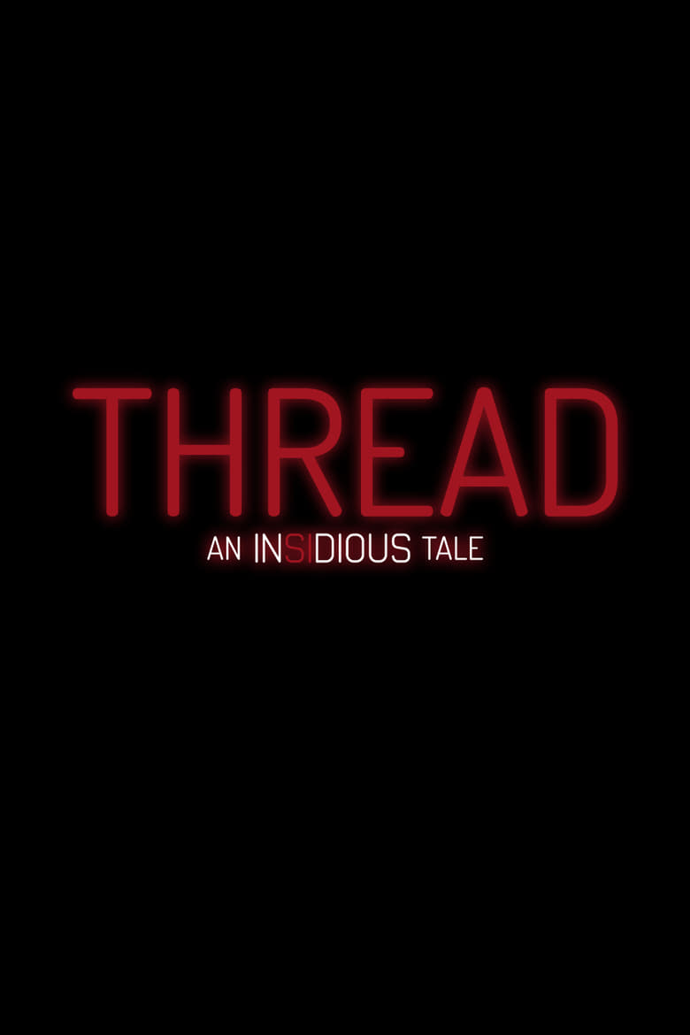affiche du film Thread: An Insidious Tale
