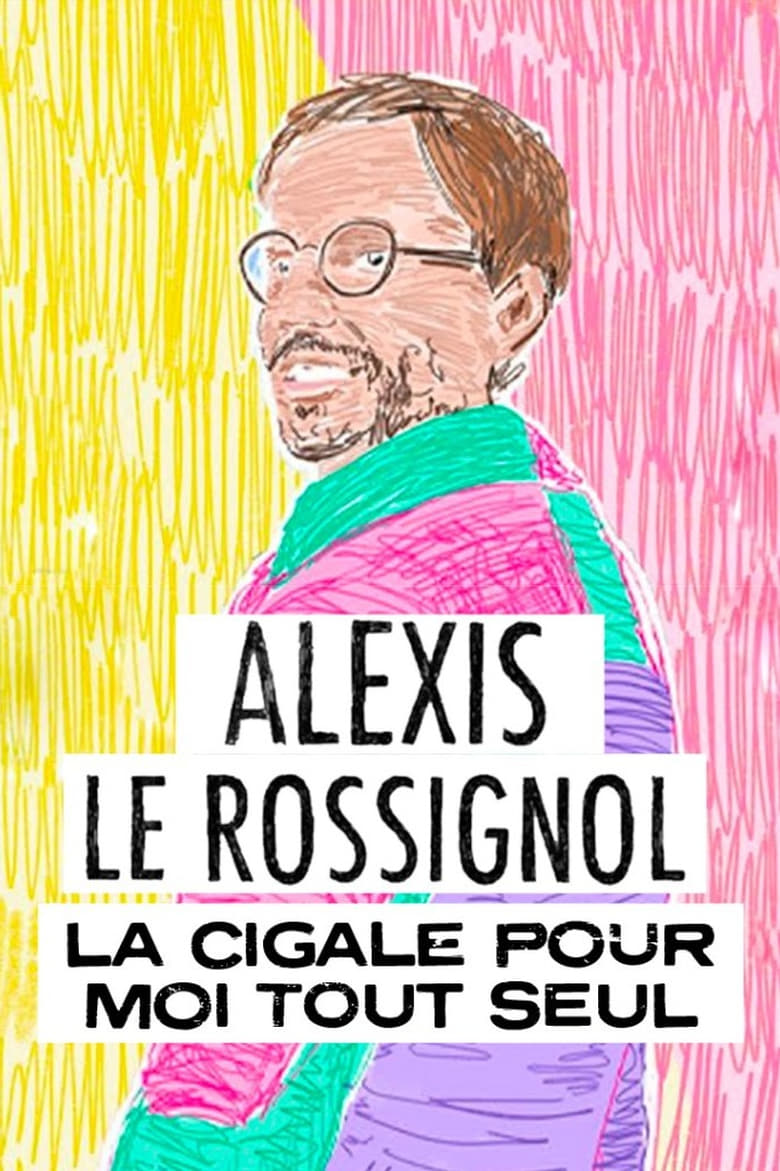 affiche du film Alexis Le Rossignol : La Cigale pour moi tout seul
