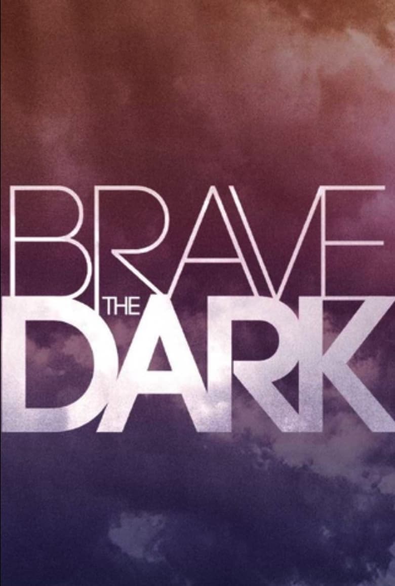 affiche du film Brave the Dark