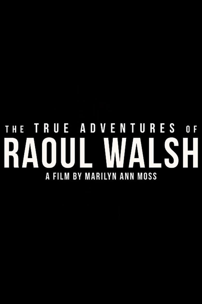 affiche du film The True Adventures of Raoul Walsh