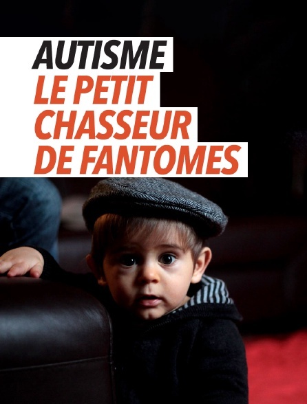 affiche du film Autisme : le petit chasseur de fantômes