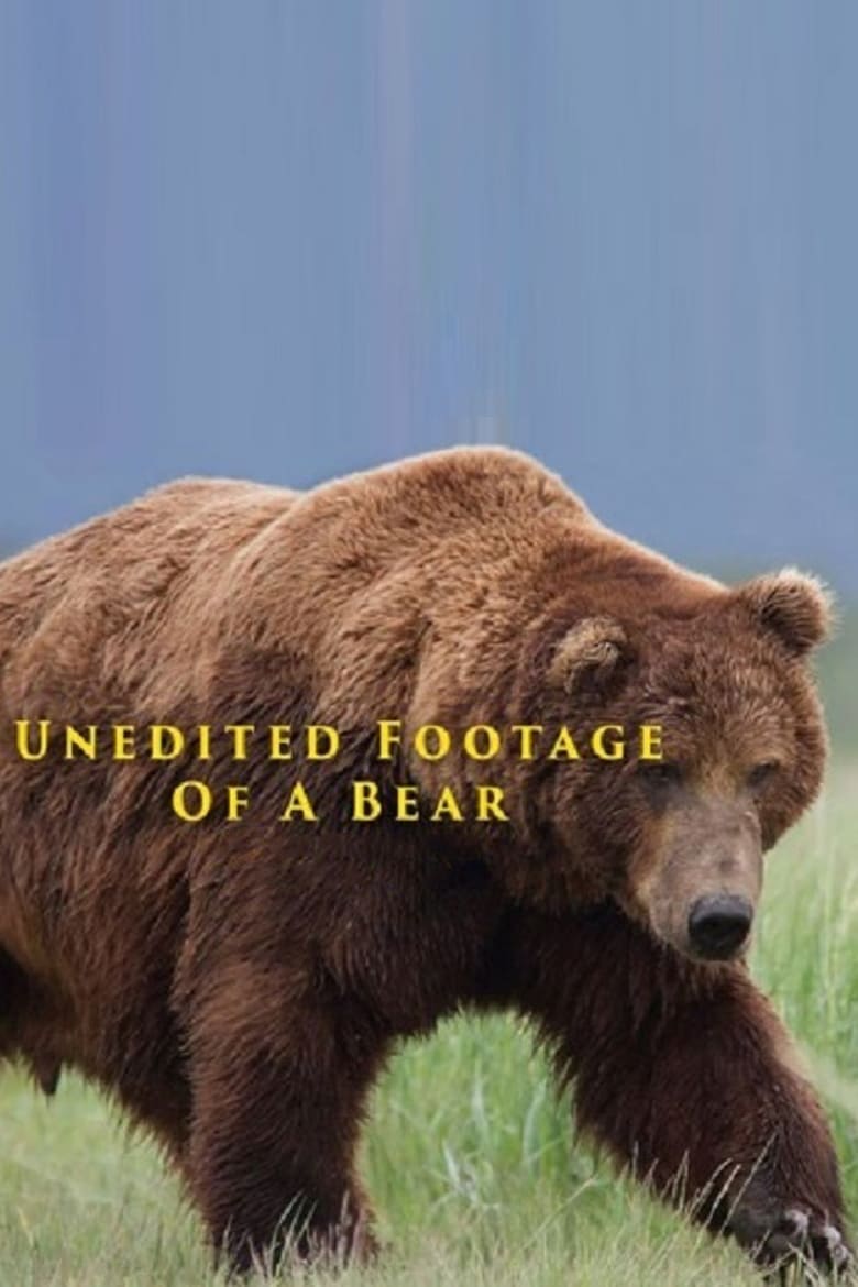 affiche du film Unedited Footage of a Bear