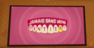 Jamais sans mon dentier